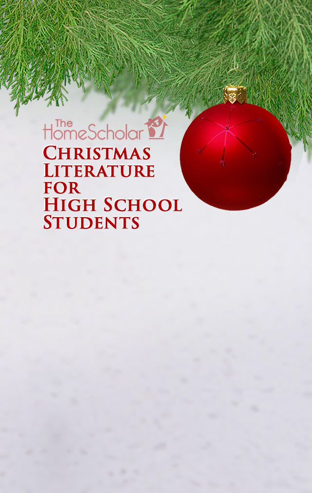 Christmas-themed design with pine branches at the top and a red ornament hanging on the right. Text reads: ‘The HomeScholar. Christmas Literature for High School Students.’ Below is a green button that says: ‘Click for Free Teaching Tips.’